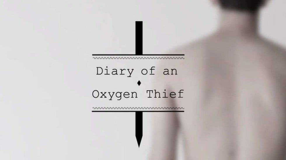 diary of an oxygen thief